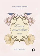 Contes merveilleux : Tome II - Andersen, Hans Christian