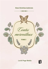 Contes merveilleux : Tome I - Andersen, Hans Christian