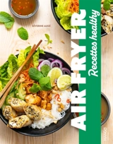 Air fryer : les meilleures recettes healthy - Séverine Augé