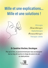 Mille et une explications... Mille et une solutions ! - DR SANDRINE VINCHON, ONCOLOGUE