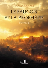 Le faucon et la prophétie : Tome 2 - RAHME, Wald