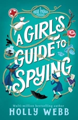 A Girl's Guide to Spying - Holly Webb