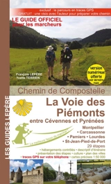 La voie des Piémonts, entre Cévennes et Pyrénées : chemin de Compostelle : Montpellier, Carcassonne, Pamiers, Lourdes, Saint-Jean-Pied-de-Port - François Lepère