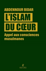 L'islam du coeur - Abdennour Bidar