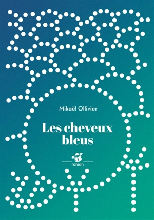 Les cheveux bleus - Mikaël Ollivier