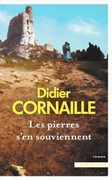 Les pierres s'en souviennent - Didier Cornaille