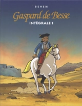 Gaspard de Besse : intégrale. Vol. 1 - Behem