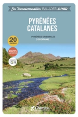 Pyrénées catalanes : Pyrénées-Orientales (Occitanie) : 20 randos, pratique familiale & sportive, données IGN - Patrick Espel