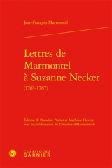 Lettres de Marmontel à Suzanne Necker (1765-1787) - Jean-François Marmontel