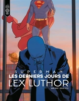 Superman : les derniers jours de Lex Luthor - Mark Waid