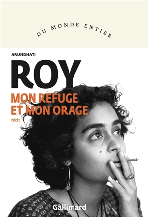 Mon refuge et mon orage : récit - Arundhati Roy