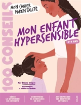 Mon enfant hypersensible : 100 conseils - Elodie Crépel