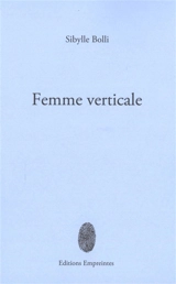 Femme verticale - Sibylle Bolli