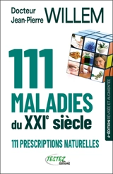 111 maladies du XXIe siècle : 111 prescriptions naturelles : les conseils coronavirus du Dr Willem - Jean-Pierre Willem