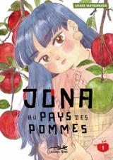 Jona au pays des pommes. Vol. 1 - Arare Matsumushi