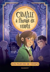Les plieurs de temps. Camille à l'heure de vérité - Manon Fargetton