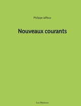 Nouveaux courants - Philippe Jaffeux