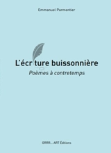 L'écriture buissonnière : poèmes à contretemps - Emmanuel Parmentier