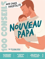 Mon p'tit cahier nouveau papa - Véronique Deiller