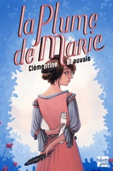 La plume de Marie - Clémentine Beauvais