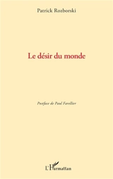 Le désir du monde - Patrick Rozborski