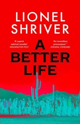 A Better Life - Lionel Shriver