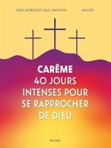 Carême : 40 jours intenses pour se rapprocher de Dieu - Ambroise Paul-Dauphin