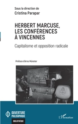 Herbert Marcuse, les conférences à Vincennes : capitalisme et opposition radicale - Herbert Marcuse