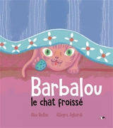 Barbalou le chat froissé - Alix Bellac