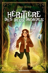 Héritière des deux mondes. Vol. 1 - Anna Kemp