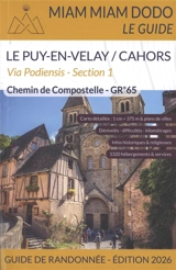 Via Podiensis, section 1 : GR 65 du Puy-en-Velay à Cahors + chemin de l'abbaye de Bonneval + raccourci de Lalbenque-Lhospitalet : chemin de Compostelle, guide de randonnée - Lauriane Clouteau