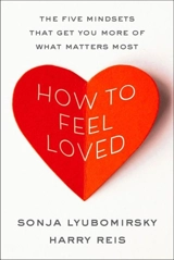 How to Feel Loved - Sonja Lyubomirsky