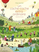 Cache-cache extraordinaire : cherche et trouve - Philip Waechter