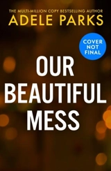 Our Beautiful Mess - Adele Parks