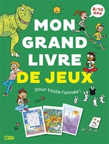 Mon grand livre de jeux pour toute l'année ! : 8-10 ans - Aurélien Kermarrec