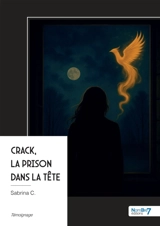 Crack, la prison dans la tête - Sabrina C.