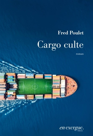 Cargo culte - Fred Poulet