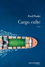Cargo culte - Fred Poulet