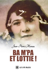 Ba M'Pa et Lottie ! - Jean-Pierre Moreau
