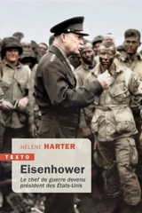 Eisenhower : le chef de guerre devenu président des Etats-Unis - Hélène Harter