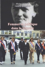 Femmes en politique dans la Manche (1944-2024) - Michel Boivin