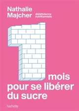 1 mois pour se libérer du sucre - Nathalie Majcher