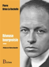 Rêveuse bourgeoisie - Pierre Drieu La Rochelle