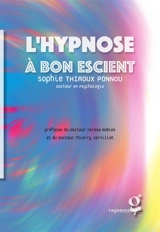 L'hypnose à bon escient - Sophie Thiroux Ponnou