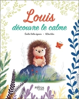 Louis découvre le calme - Emilie Della Signora