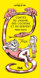 Contes du jaguar, des cochons et du serpent - Pablo Cueco