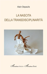 La nascita della transdisciplinarità - Alain Depaulis