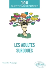 Les adultes surdoués - Charlotte Parzyjagla