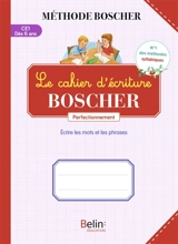Le cahier d'écriture Boscher CE1, dès 6 ans : écrire les mots et les phrases : perfectionnement - Gérard Sansey