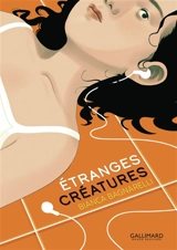 Etranges créatures - Bianca Bagnarelli